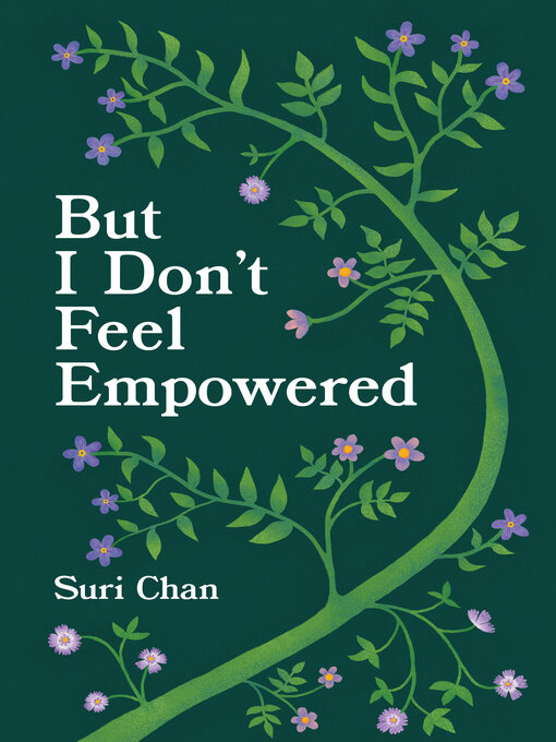 Title details for But I Don't Feel Empowered by Suri Chan - Available